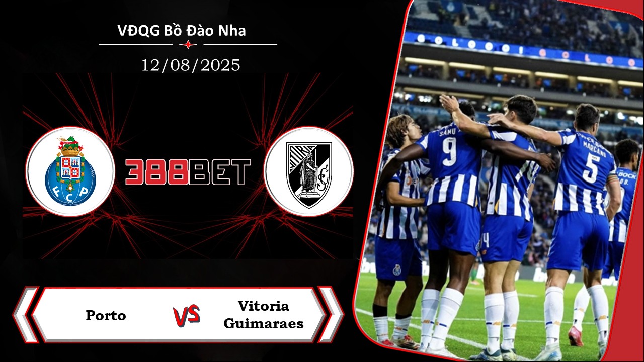 Soi kèo cá cược miễn phí ngày 12/08 Porto vs Vitoria Guimaraes: Khan hiếm bàn thắng