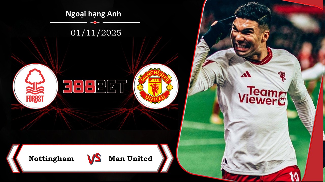 Soi kèo cá cược miễn phí ngày 01/11 Nottingham vs Man United: Cơ hội rộng mở