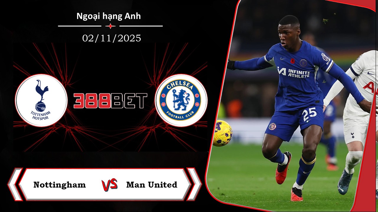Soi kèo cá cược miễn phí ngày 02/11 Tottenham vs Chelsea: Thành London rực lửa