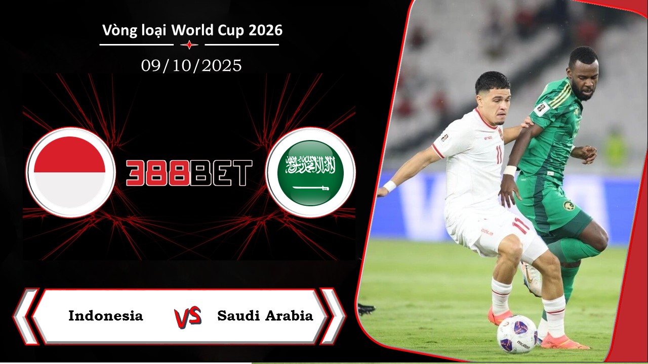 Soi kèo cá cược miễn phí ngày 09/10 Indonesia vs Saudi Arabia: Thể hiện khác biệt