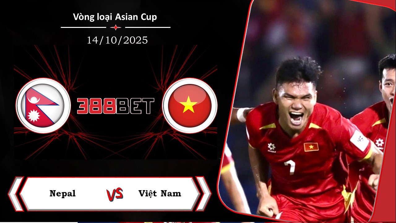 Soi kèo cá cược miễn phí ngày 14/10 Nepal vs Việt Nam: Nhẹ nhàng vượt qua