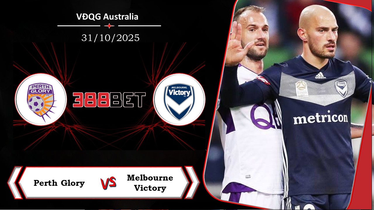 Soi kèo cá cược miễn phí ngày 31/10 Perth Glory vs Melbourne Victory: Chủ nhà thất thế